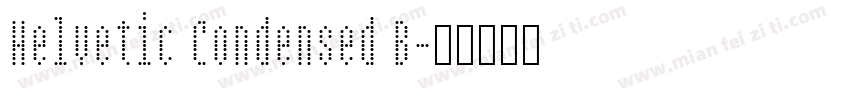 Helvetic Condensed B字体转换